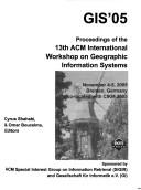 Cover of: GIS '05: Proceedings of the 13th ACM International Workshop on Geographic Information Systems: November 4-5, 2005, Bremen, Germ