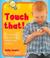 Cover of: Touch That! (Let's Start! Science)