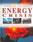 Cover of: Energy Crisis (Issues of the World)