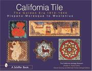 Cover of: California Tile: The Golden Era 1910-1940: Hispano-Moresque to Woolenius