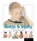 Cover of: Illness And Injury (Goulding, Sylvia. Healthy Kids.)