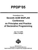 Cover of: Ppdp '05: Proceedings of the Seventh ACM Sigplan Symposium on Principles and Practice of Declarative Programming, July 11-13, 20