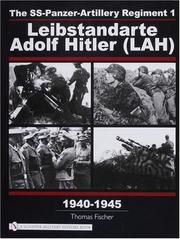 Cover of: The SS-Panzer-Artillery Regiment 1 Leibstandarte Adolf Hitler (LAH) 1940-1945