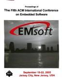 Cover of: EMSOFT: proceedings of the fifth ACM International Conference on Embedded Software, September 19-22, 2005, Jersey City, New Jersey, USA.