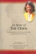 Cover of: In Inspite of the Odds: Using Roadblocks, Potholes, Craters, And Mountains As Stepping Stones to Success | Mary Levi Smith