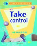 Cover of: Take Control (Qeb Learn Computing)