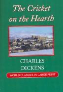 Cover of: The Cricket On The Hearth by Charles Dickens, George Alfred Williams, Only Books, daniel maclise, john leech, richard doyel, clarkson standfield, Eliel Aspelin Haapkylä, Gilbert Keith Chesterton, Albert 1816-1860 Smith, Charles Dickens