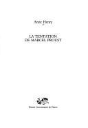 Cover of: La Tentation de Marcel Proust by Anne Henry