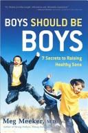 Cover of: Boys Should Be Boys by Meg Meeker, Meg Meeker