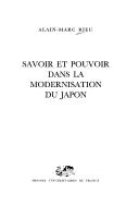 Cover of: Savoir et pouvoir dans la modernisation du Japon