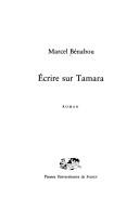 Cover of: Ecrire sur Tamara by Marcel Bénabou