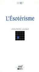 Cover of: L' Ésotérisme by Jean Pierre Laurant