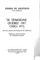 Cover of: Je temoigne, Quebec 1967, Chili 1973 (Pour quoi je vis) by Pierre de Menthon