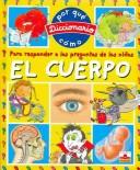 Cover of: El Cuerpo/ the Body: El Cuerpo (Diccionario Del Por Que Y Como)