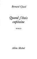 Cover of: Quand j'étais capitaine by Bernard Clavel