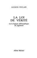Cover of: La Loi de vérité ou La Logique philosophique du jugement