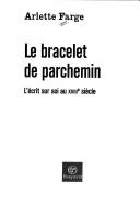 Cover of: Le Bracelet de parchemin : L'Ecrit sur soi, XVIIIe siècle