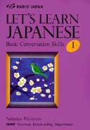 Cover of: Nhk's Let's Learn Japanese: A Practical Conversation Guide