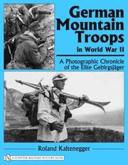 Cover of: German mountain troops in World War II: a photographic chronicle of the elite Gebirgsjäger