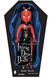 Cover of: Living Dead Dolls by Robin Moore, Robin Moore