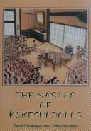 Cover of: The Master of Kokeshi Dolls