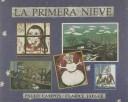 Cover of: La Primera Nieve (The Town where it Never Snows)