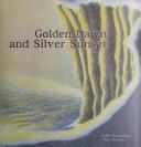 Cover of: Golden Dawn and Silver Sunset