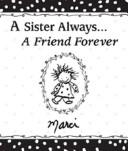 A sister always ... a friend forever by Marci Struzinski