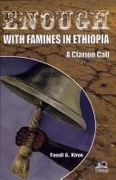 Cover of: Enough with Famines in Ethiopia by Prof. Fassil G. Kiros, Prof. Fassil G. Kiros