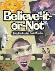 Cover of: Believe-it-or-not: Bible studies for youth ministry.