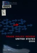 Cover of: Trade Policy Review: United States, 2006 (Trade Policy Review)