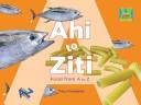 Cover of: Ahi to Ziti by Tracy Kompelien