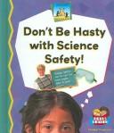 Cover of: Don't Be Hasty with Science Safety!