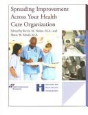 Spreading improvement across your health care organization by Marie Schall, Kevin M. Ed Nolan