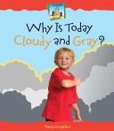 Cover of: Why Is Today Cloudy and Gray? (Synonyms)