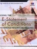Cover of: Using the E-Statement of Conditions to Manage Health Care Facilities with CD