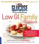 Cover of: New Glucose Revolution Low GI Family Cookbook: Raise Food-smart Kids--100 Fun and Delicious Recipes Made Healthy With the Glycemic Index