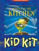 Cover of: Science in the Kitchen Kid Kit (Kid Kits) by Susan Meredith, S. Meredith, S. Meredith