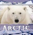 Cover of: Living in the Arctic (Animal Habitats)