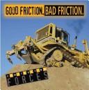 Good Friction, Bad Friction (Construction Forces) by Patty Whitehouse