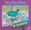 Cover of: You Are Here (My Neighborhood)