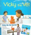 Cover of: Vicky the Vet Kid Kit (Kid Kits)