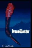 Cover of: Dreamwatcher | Sylvia Shults