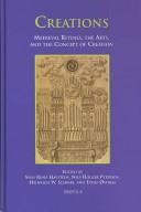 Cover of: Creations: Medieval Rituals, the Arts, And the Concept of Creation (Ritus Et Artes)