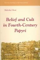 Cover of: Belief and cult in fourth-century papyri by Malcolm Choat