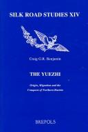 Cover of: The Yuezhi: Origin, Migration and the Conquest of Northern Bactria (Silk Road Studies) (Silk Road Studies)