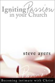 Cover of: Igniting Passion in Your Church: Becoming Intimate with Christ