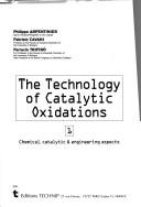 Cover of: The Technology of Catalytic Oxidations