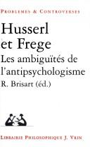 Cover of: Husserl Et Frege: Les Ambiguites de L'Antipsychologisme