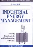 Cover of: Industrial energy management: refining petrochemicals and gas processing techniques